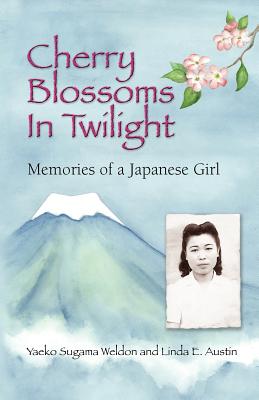 Seller image for Cherry Blossoms in Twilight: Memories of a Japanese Girl (Paperback or Softback) for sale by BargainBookStores