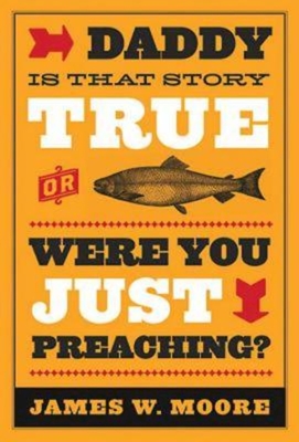 Immagine del venditore per Daddy, Is That Story True, or Were You Just Preaching? (Paperback or Softback) venduto da BargainBookStores