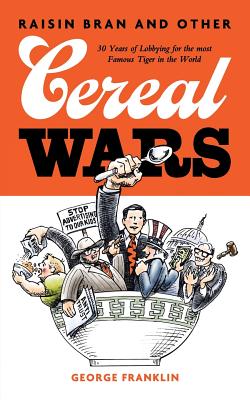 Seller image for Raisin Bran and Other Cereal Wars: 30 Years of Lobbying for the Most Famous Tiger in the World (Paperback or Softback) for sale by BargainBookStores
