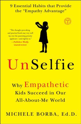 Image du vendeur pour Unselfie: Why Empathetic Kids Succeed in Our All-About-Me World (Paperback or Softback) mis en vente par BargainBookStores