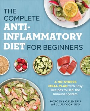Seller image for The Complete Anti-Inflammatory Diet for Beginners: A No-Stress Meal Plan with Easy Recipes to Heal the Immune System (Paperback or Softback) for sale by BargainBookStores