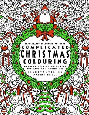 Bild des Verkufers fr Complicated Christmas - Colouring Book: Magical Festive Colouring for Adults and Children (Paperback or Softback) zum Verkauf von BargainBookStores