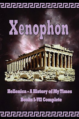 Seller image for Hellenica - A History of My Times: Books I-VII Complete (Paperback or Softback) for sale by BargainBookStores