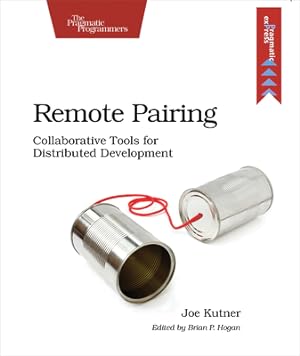Bild des Verkufers fr Remote Pairing: Collaborative Tools for Distributed Development (Paperback or Softback) zum Verkauf von BargainBookStores