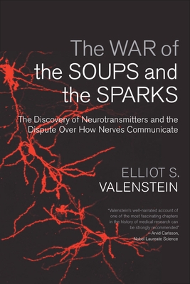 Seller image for The War of the Soups and the Sparks: The Discovery of Neurotransmitters and the Dispute Over How Nerves Communicate (Paperback or Softback) for sale by BargainBookStores
