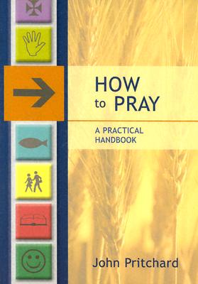 Image du vendeur pour How to Pray - A Practical Handbook (Paperback or Softback) mis en vente par BargainBookStores