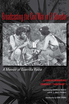 Seller image for Broadcasting the Civil War in El Salvador: A Memoir of Guerrilla Radio (Paperback or Softback) for sale by BargainBookStores