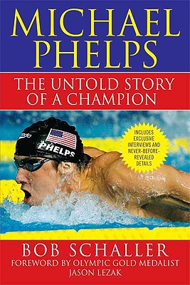 Imagen del vendedor de Michael Phelps: The Untold Story of a Champion (Paperback or Softback) a la venta por BargainBookStores