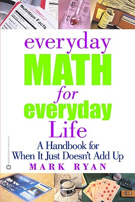 Bild des Verkufers fr Everyday Math for Everyday Life: A Handbook for When It Just Doesn't Add Up (Paperback or Softback) zum Verkauf von BargainBookStores