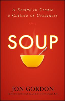 Seller image for Soup: A Recipe to Nourish Your Team and Culture (Hardback or Cased Book) for sale by BargainBookStores