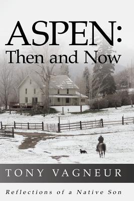 Seller image for Aspen: Then and Now: Reflections of a Native Son (Paperback or Softback) for sale by BargainBookStores