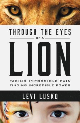 Image du vendeur pour Through the Eyes of a Lion: Facing Impossible Pain, Finding Incredible Power (Paperback or Softback) mis en vente par BargainBookStores