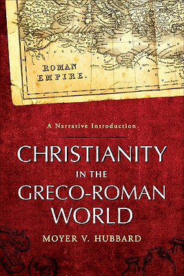 Imagen del vendedor de Christianity in the Greco-Roman World: A Narrative Introduction (Paperback or Softback) a la venta por BargainBookStores