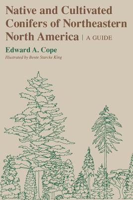 Seller image for Native and Cultivated Conifers of Northeastern North America: A Guide (Paperback or Softback) for sale by BargainBookStores