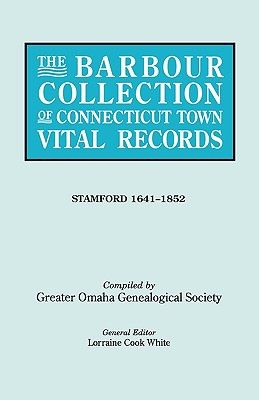 Imagen del vendedor de The Barbour Collection of Connecticut Town Vital Records. Volume 42: Stamford 1641-1852 (Paperback or Softback) a la venta por BargainBookStores