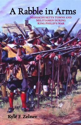 Seller image for A Rabble in Arms: Massachusetts Towns and Militiamen During King Philip's War (Paperback or Softback) for sale by BargainBookStores