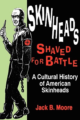 Seller image for Skinheads Shaved for Battle: A Cultural History of American Skinheads (Paperback or Softback) for sale by BargainBookStores