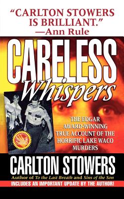 Imagen del vendedor de Careless Whispers: The Award-Winning True Account of the Horrific Lake Waco Murders (Paperback or Softback) a la venta por BargainBookStores