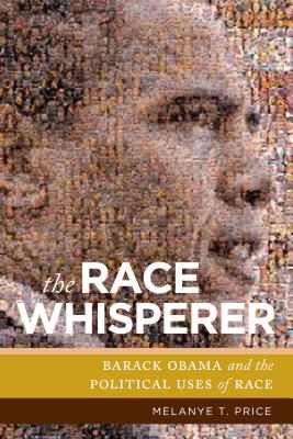 Bild des Verkufers fr The Race Whisperer: Barack Obama and the Political Uses of Race (Paperback or Softback) zum Verkauf von BargainBookStores