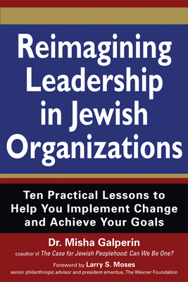 Seller image for Reimagining Leadership in Jewish Organizations: Ten Practical Lessons to Help You Implement Change and Achieve Your Goals (Paperback or Softback) for sale by BargainBookStores
