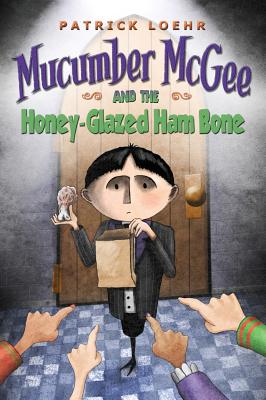 Seller image for Mucumber McGee and the Honey-Glazed Ham Bone (Hardback or Cased Book) for sale by BargainBookStores