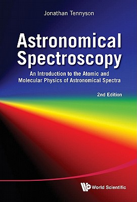 Seller image for Astronomical Spectroscopy: An Introduction to the Atomic and Molecular Physics of Astronomical Spectra (Paperback or Softback) for sale by BargainBookStores