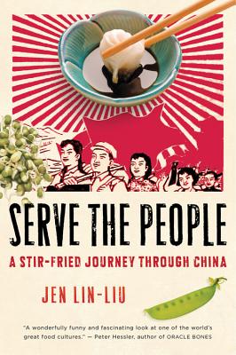 Seller image for Serve the People: A Stir-Fried Journey Through China (Paperback or Softback) for sale by BargainBookStores