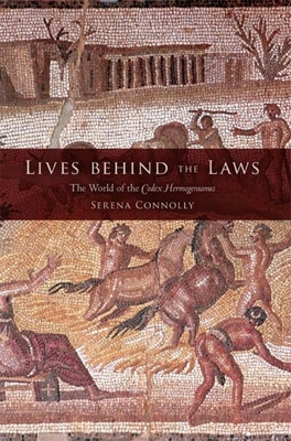 Seller image for Lives Behind the Laws: The World of the Codex Hermogenianus (Paperback or Softback) for sale by BargainBookStores