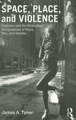 Seller image for Space, Place, and Violence: Violence and the Embodied Geographies of Race, Sex and Gender (Paperback or Softback) for sale by BargainBookStores