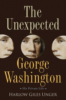 Immagine del venditore per The Unexpected George Washington: His Private Life (Hardback or Cased Book) venduto da BargainBookStores