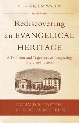 Immagine del venditore per Rediscovering an Evangelical Heritage: A Tradition and Trajectory of Integrating Piety and Justice (Paperback or Softback) venduto da BargainBookStores