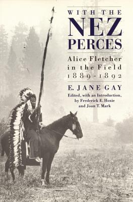 Seller image for With the Nez Perces: Alice Fletcher in the Field, 1889-1892 (Paperback or Softback) for sale by BargainBookStores