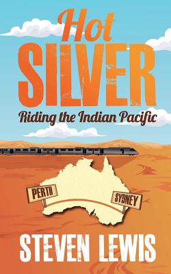 Imagen del vendedor de Hot Silver - Riding the Indian Pacific (Paperback or Softback) a la venta por BargainBookStores