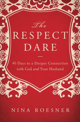 Seller image for The Respect Dare: 40 Days to a Deeper Connection with God and Your Husband (Paperback or Softback) for sale by BargainBookStores