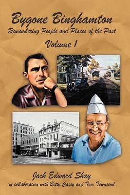 Immagine del venditore per Bygone Binghamton: Remembering People and Places of the Past Volume One (Paperback or Softback) venduto da BargainBookStores