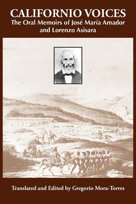 Seller image for Californio Voices: The Oral Memoirs of Jose Maria Amador and Lorenzo Asisara (Paperback or Softback) for sale by BargainBookStores