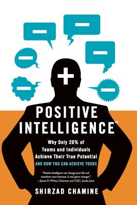 Bild des Verkufers fr Positive Intelligence: Why Only 20% of Teams and Individuals Achieve Their True Potential and How You Can Achieve Yours (Hardback or Cased Book) zum Verkauf von BargainBookStores