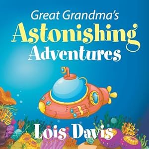 Bild des Verkufers fr Great Grandma's Astonishing Adventures (Paperback or Softback) zum Verkauf von BargainBookStores