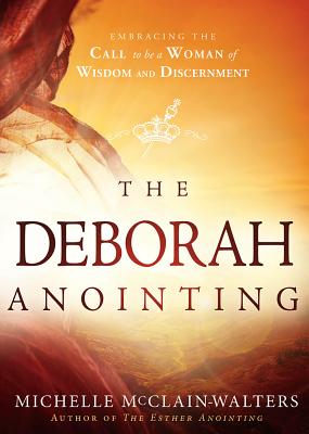 Seller image for The Deborah Anointing: Embracing the Call to Be a Woman of Wisdom and Discernment (Paperback or Softback) for sale by BargainBookStores