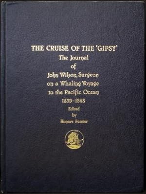 The Cruise of the "Gipsy" - The Journal of John Wilson, Surgeon on a Whaling Voyage to the Pacifi...