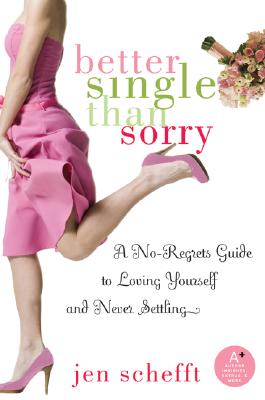 Seller image for Better Single Than Sorry: A No-Regrets Guide to Loving Yourself and Never Settling (Paperback or Softback) for sale by BargainBookStores