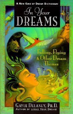 Seller image for In Your Dreams: Falling, Flying and Other Dream Themes - A New Kind of Dream Dictionary (Paperback or Softback) for sale by BargainBookStores