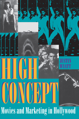 Seller image for High Concept: Movies and Marketing in Hollywood (Paperback or Softback) for sale by BargainBookStores