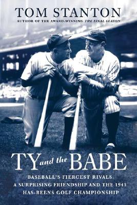 Seller image for Ty and the Babe: Baseball's Fiercest Rivals: A Surprising Friendship and the 1941 Has-Beens Golf Championship (Paperback or Softback) for sale by BargainBookStores
