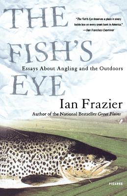 Seller image for The Fish's Eye: Essays about Angling and the Outdoors (Paperback or Softback) for sale by BargainBookStores