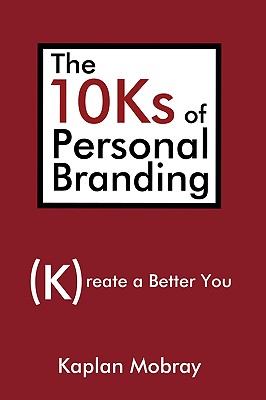 Imagen del vendedor de The 10ks of Personal Branding: Create a Better You (Paperback or Softback) a la venta por BargainBookStores