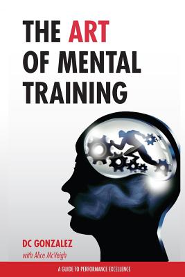 Immagine del venditore per The Art of Mental Training: A Guide to Performance Excellence (Paperback or Softback) venduto da BargainBookStores
