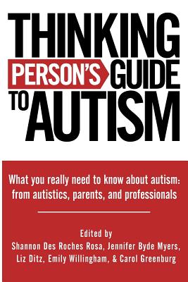 Seller image for Thinking Person's Guide to Autism: Everything You Need to Know from Autistics, Parents, and Professionals (Paperback or Softback) for sale by BargainBookStores