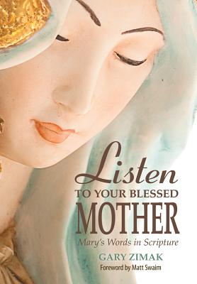 Immagine del venditore per Listen to Your Blessed Mother: Mary's Words in Scripture (Paperback or Softback) venduto da BargainBookStores