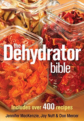 Immagine del venditore per The Dehydrator Bible: Includes Over 400 Recipes (Paperback or Softback) venduto da BargainBookStores